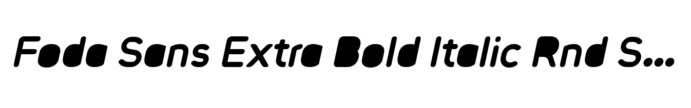 Foda Sans Extra Bold Italic Rnd Solid